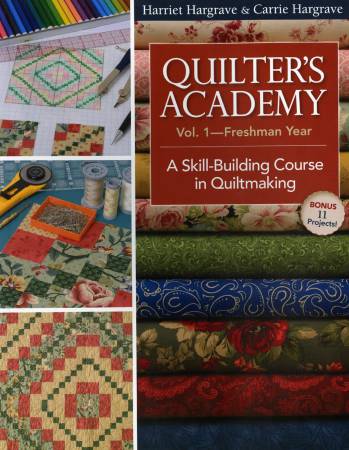 Quilter's Academy Vol. 1 Freshman Year by C&T Publishing
