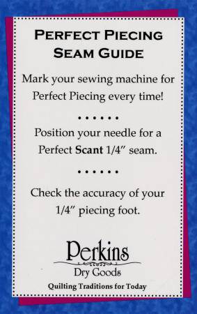 Perfect Piecing Seam Guide by Perkins Dry Goods